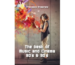 The best of Music and Cinema 80’s & 90’s di Francesco Primerano,  2015,  Youcanp