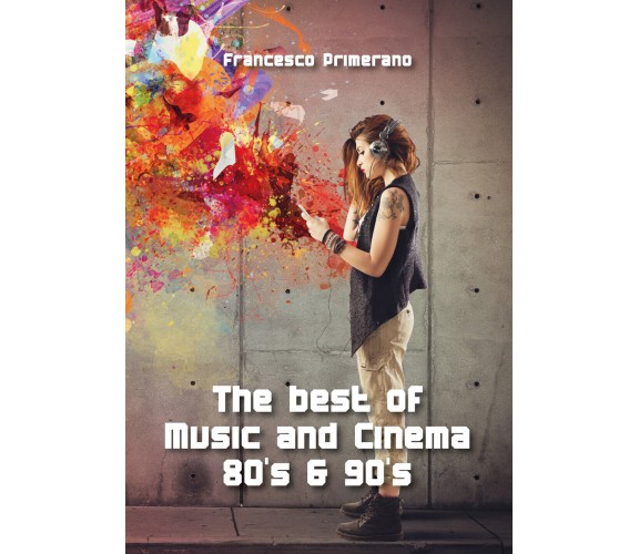 The best of Music and Cinema 80’s & 90’s di Francesco Primerano,  2015,  Youcanp