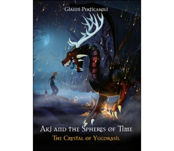 The crystal of Yggdrasil. Aki and the spheres of time, di Gianni Perticaroli- ER