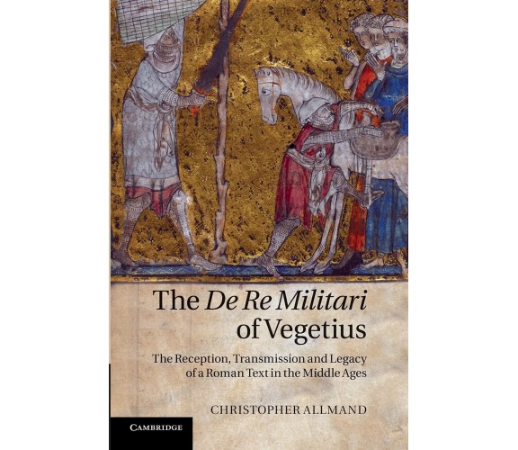 The de Re Militari of Vegetius - Christopher Allmand - Cambridge, 2022