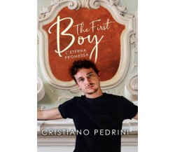 The first boy, l’eterna promessa di Cristiano Pedrini,  2022,  Youcanprint