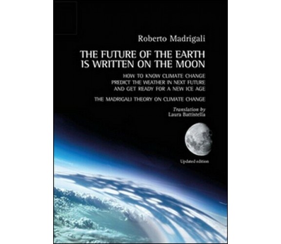 The future of the earth is written on the moon, di Roberto Madrigali,  2015 -ER