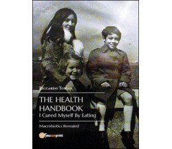 The health handbook. I cured myself by eating. Macrobiotics revealed  - ER