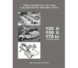 The history of the Lambretta series two di Stuart Owen,  2021,  Indipendently Pu