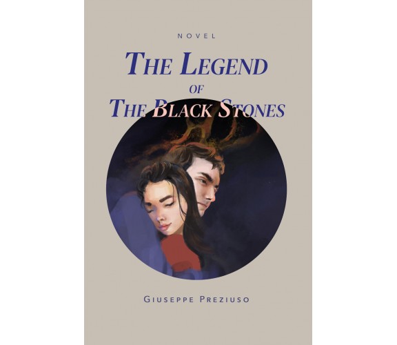 The legend of the black stones di Giuseppe Preziuso,  2021,  Youcanprint