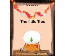 The little Tree di Miriam Amato, 2023, Youcanprint