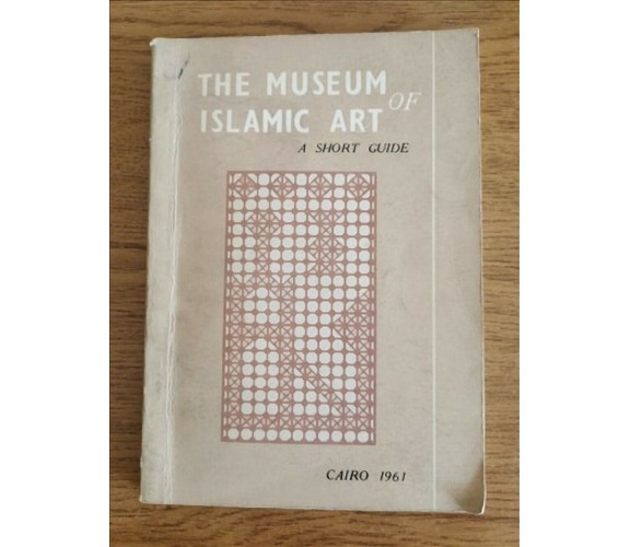 The museum of islamic art - M. Mostafa - Cairo - 1961 - AR