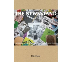 The newsstand: independently published: zines, magazines, journals, and artistTh