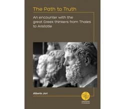 The path to truth. An encounter with the great greek thinkers (Jori, 2018) - ER