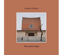 The silent cities	 di Lorenzo Linthout,  2018,  Youcanprint