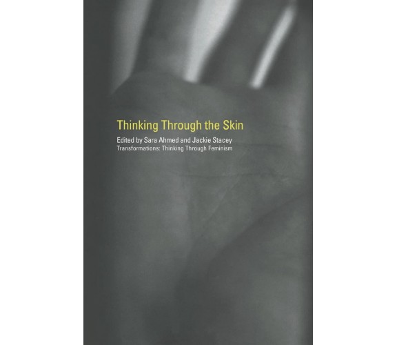 Thinking Through the Skin - Sara Ahmed - Routledge, 2001