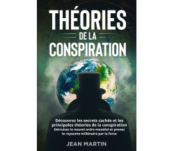 Théories de la conspiration. Découvrez les secrets cachés et les principales thé