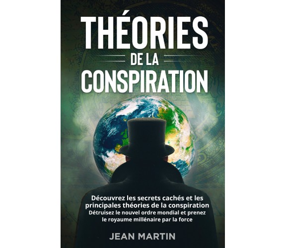 Théories de la conspiration. Découvrez les secrets cachés et les principales thé