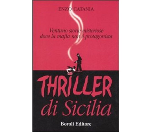 Thriller di Sicilia. Ventuno storie misteriose dove la mafia non è protagonista