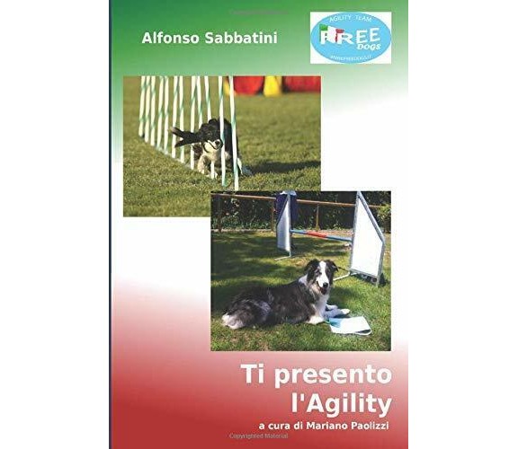 Ti Presento L’agility Costruire un Binomio Di Agility Dal Cucciolo Alla Ricogniz