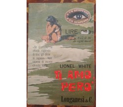 Ti amo, però - Lionel White, Longanesi & Co., 1965 - S