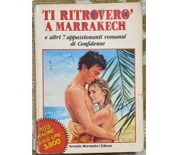 Ti ritrovero a marrakech - Aa.Vv. - Mondadori - 1980 - M