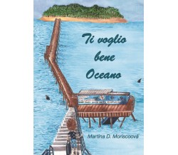 Ti voglio bene oceano di Martina D. Moriscoová,  2020,  Youcanprint