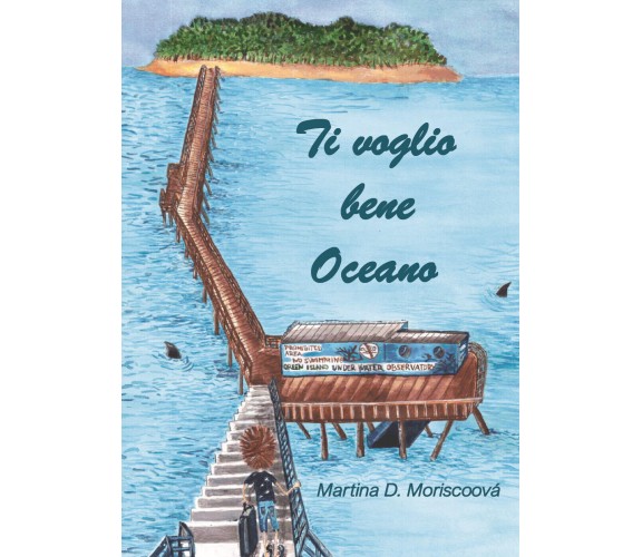 Ti voglio bene oceano di Martina D. Moriscoová,  2020,  Youcanprint