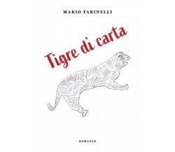  Tigre di carta di Mario Farinelli, 2023, Youcanprint