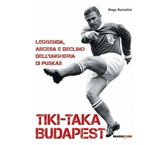 Tiki-taka Budapest - Diego Mariottini - Bradipolibri, 2016