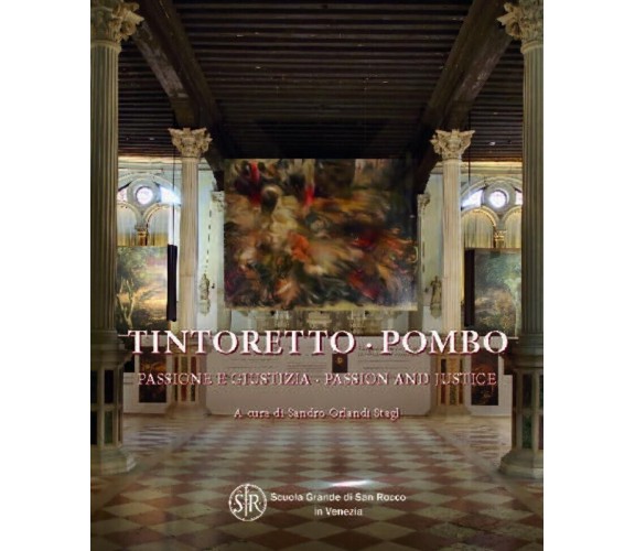 Tintoretto-Pombo, passione e giustizia-Tintoretto-Pombo, passion and justice. Ed