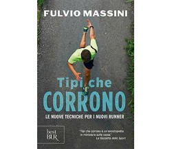 Tipi che corrono - Fulvio Massini - Rizzoli, 2019