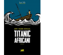 Titanic africani di Abu Bakr Khaal,  2020,  Atmosphere Libri