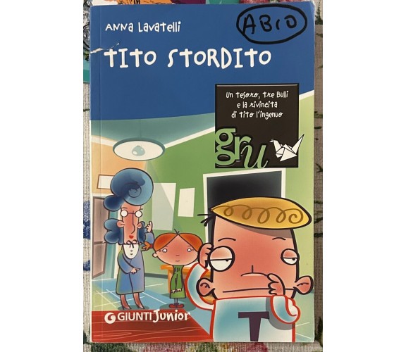 Tito stordito di Anna Lavatelli, 2008, Giunti Junior