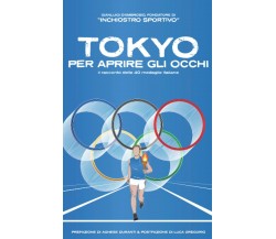 Tokyo per aprire gli occhi - Gianluigi D'Ambrosio - Independently Published,2022