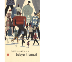 Tokyo transit di Fabrizio Patriarca,  2016,  66th And 2nd