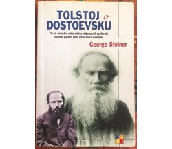 Tolstoj o Dostoevskij di George Steiner, 2005, Garzanti