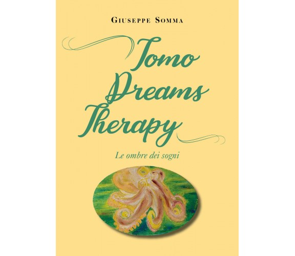 Tomo dreams therapy. Le ombre dei sogni di Giuseppe Somma,  2021,  Youcanprint