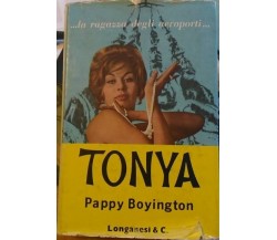 Tonya ... la ragazza degli aeroporti... -Pappy Boyington,  1962,  Longanesi