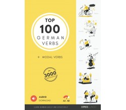 Top 100 German Verbs - Learn German easily and effectively: Top 100 Deutsche Ver