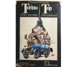 Torino Top (100 torinesi che contano) di F. Bruna/p. Novelli,  1977,  Edizioni E