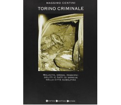 Torino criminale - Massimo Centini - Newton, 2006