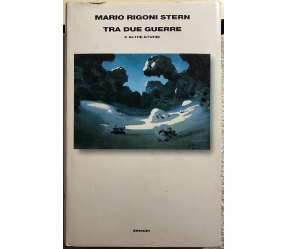 Tra due guerre e altre storie di Mario Rigoni Stern,  2000,  Einaudi