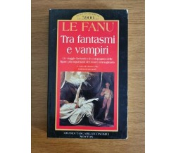 Tra fantasmi e vampiri - J. Le Fanu - Newton - 1997 - AR