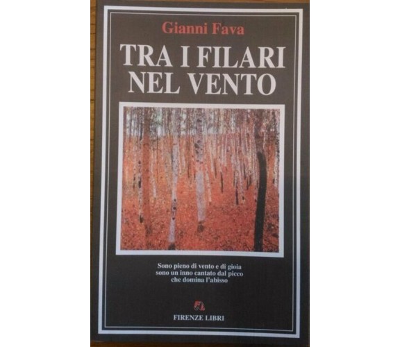 Tra i filari nel vento - Gianni Fava,  1994,  Firenze Libri