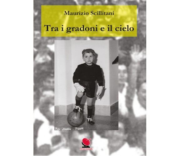 Tra i gradoni e il cielo di Maurizio Scillitani,  2020,  Youcanprint