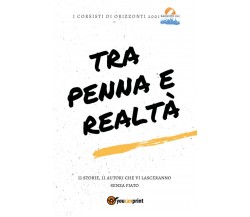 Tra penna e realtà	 di Corsisti Di Orizzonti 2001,  2018,  Youcanprint