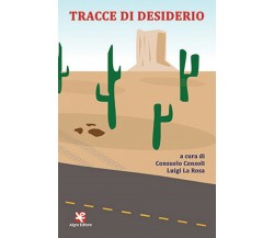 Tracce di desiderio	 di Luigi La Rosa,  Algra Editore