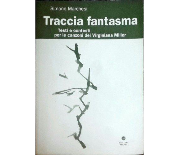 Traccia fantasma - Simone Marchesi - Edizioni Erasmo - (AUTOGRAFATO) -N