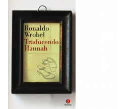 Traducendo Hannah di Ronaldo Wrobel - giuntina, 2013