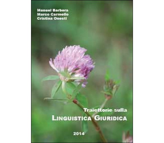 Traiettorie sulla linguistica giuridica,  Youcanprint,  2014