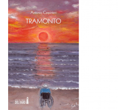 Tramonto di Carpinteri Antonio - Edizioni del Faro, 2015