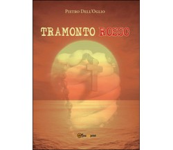 Tramonto rosso	 di Pietro Dell’Oglio,  2014,  Youcanprint