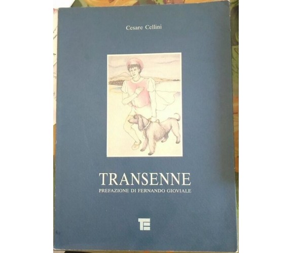 Transenne - Cesare Cellini (prefazione Di Fernando Gioviale),  1996, Te (Poesie)