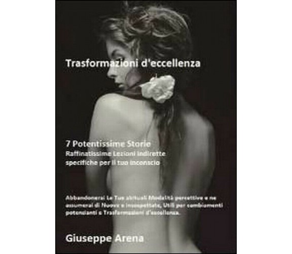 Trasformazioni d’eccellenza - Giuseppe Arena,  2012,  Youcanprint